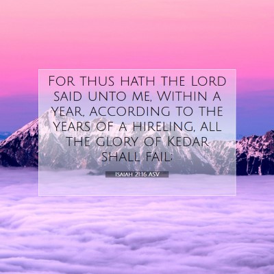 Picture 07 - Isaiah 21:16 ASV - For thus hath the Lord said unto me, Within a - Bible Verse Picture