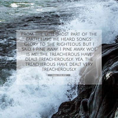 Picture 07 - Isaiah 24:16 ASV - From the uttermost part of the earth have we - Bible Verse Picture