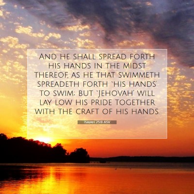 Picture 07 - Isaiah 25:11 ASV - And he shall spread forth his hands in the midst - Bible Verse Picture