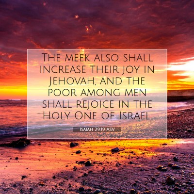 Picture 07 - Isaiah 29:19 ASV - The meek also shall increase their joy in - Bible Verse Picture