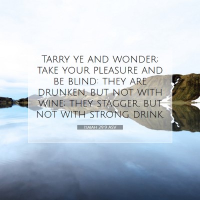 Picture 07 - Isaiah 29:9 ASV - Tarry ye and wonder; take your pleasure and be - Bible Verse Picture