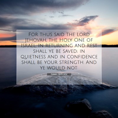 Picture 07 - Isaiah 30:15 ASV - For thus said the Lord Jehovah, the Holy One of - Bible Verse Picture