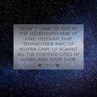 Picture 07 - Isaiah 36:1 ASV - Now it came to pass in the fourteenth year of - Bible Verse Picture