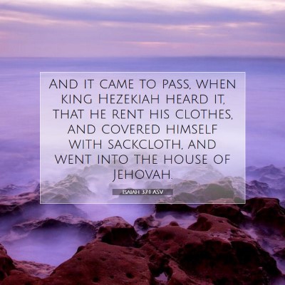 Picture 07 - Isaiah 37:1 ASV - And it came to pass, when king Hezekiah heard it, - Bible Verse Picture