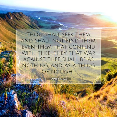 Picture 07 - Isaiah 41:12 ASV - Thou shalt seek them, and shalt not find them, - Bible Verse Picture