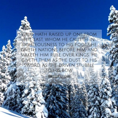 Picture 07 - Isaiah 41:2 ASV - Who hath raised up one from the east, whom he - Bible Verse Picture