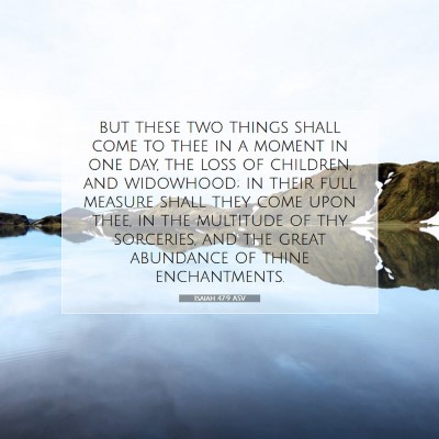 Picture 07 - Isaiah 47:9 ASV - but these two things shall come to thee in a - Bible Verse Picture