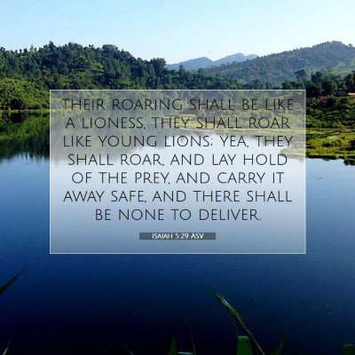 Picture 07 - Isaiah 5:29 ASV - their roaring shall be like a lioness, they shall - Bible Verse Picture