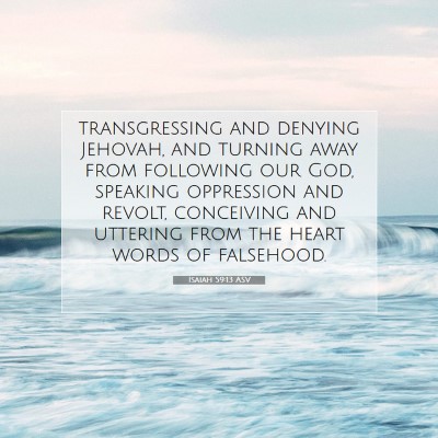 Picture 07 - Isaiah 59:13 ASV - transgressing and denying Jehovah, and turning - Bible Verse Picture