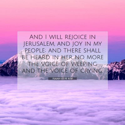 Picture 07 - Isaiah 65:19 ASV - And I will rejoice in Jerusalem, and joy in my - Bible Verse Picture