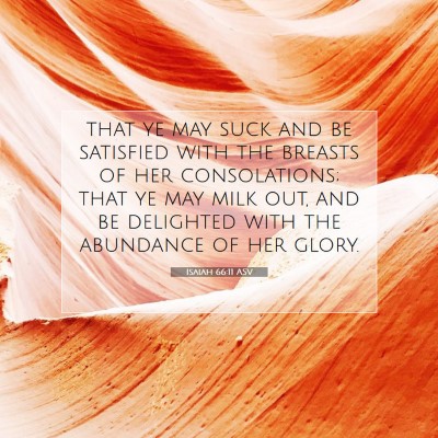 Picture 07 - Isaiah 66:11 ASV - that ye may suck and be satisfied with the - Bible Verse Picture