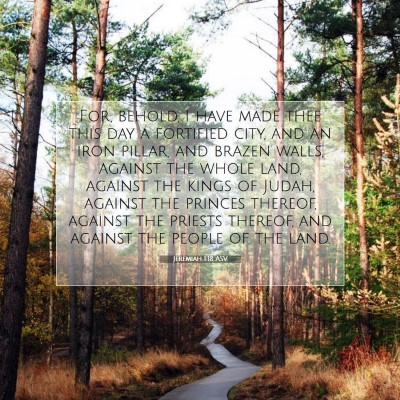 Picture 07 - Jeremiah 1:18 ASV - For, behold, I have made thee this day a - Bible Verse Picture