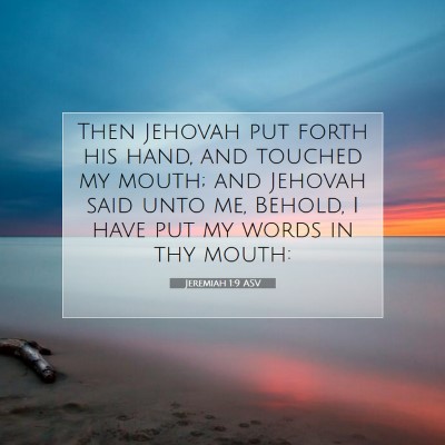 Picture 07 - Jeremiah 1:9 ASV - Then Jehovah put forth his hand, and touched my - Bible Verse Picture