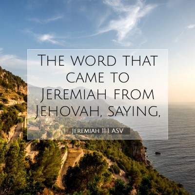 Picture 07 - Jeremiah 11:1 ASV - The word that came to Jeremiah from Jehovah, - Bible Verse Picture