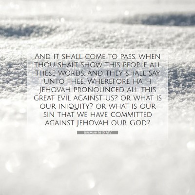 Picture 07 - Jeremiah 16:10 ASV - And it shall come to pass, when thou shalt show - Bible Verse Picture