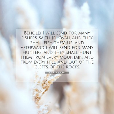 Picture 07 - Jeremiah 16:16 ASV - Behold, I will send for many fishers, saith - Bible Verse Picture
