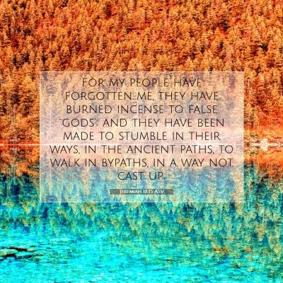 Picture 07 - Jeremiah 18:15 ASV - For my people have forgotten me, they have burned - Bible Verse Picture