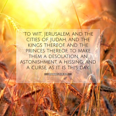 Picture 07 - Jeremiah 25:18 ASV - `to wit', Jerusalem, and the cities of Judah, and - Bible Verse Picture