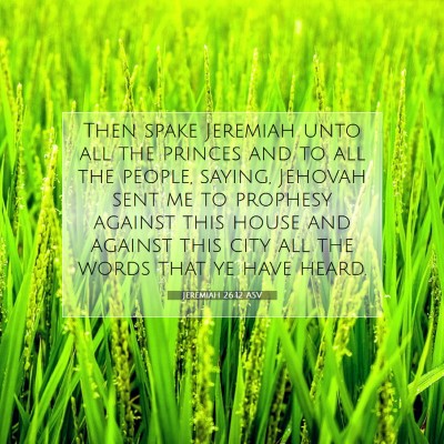Picture 07 - Jeremiah 26:12 ASV - Then spake Jeremiah unto all the princes and to - Bible Verse Picture