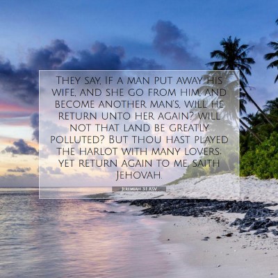 Picture 07 - Jeremiah 3:1 ASV - They say, If a man put away his wife, and she go - Bible Verse Picture