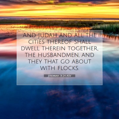 Picture 07 - Jeremiah 31:24 ASV - And Judah and all the cities thereof shall dwell - Bible Verse Picture