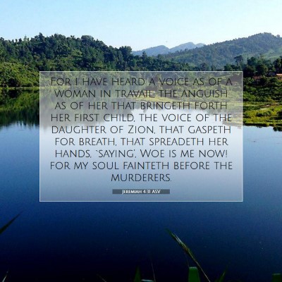Picture 07 - Jeremiah 4:31 ASV - For I have heard a voice as of a woman in - Bible Verse Picture