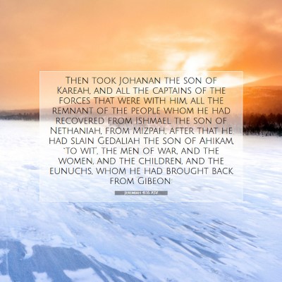 Picture 07 - Jeremiah 41:16 ASV - Then took Johanan the son of Kareah, and all the - Bible Verse Picture