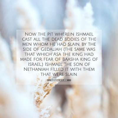 Picture 07 - Jeremiah 41:9 ASV - Now the pit wherein Ishmael cast all the dead - Bible Verse Picture
