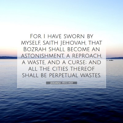 Picture 07 - Jeremiah 49:13 ASV - For I have sworn by myself, saith Jehovah, that - Bible Verse Picture