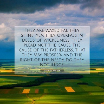 Picture 07 - Jeremiah 5:28 ASV - They are waxed fat, they shine: yea, they - Bible Verse Picture