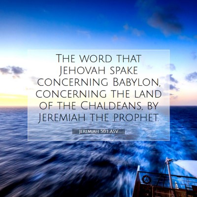 Picture 07 - Jeremiah 50:1 ASV - The word that Jehovah spake concerning Babylon, - Bible Verse Picture