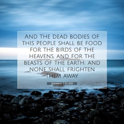 Picture 07 - Jeremiah 7:33 ASV - And the dead bodies of this people shall be food - Bible Verse Picture