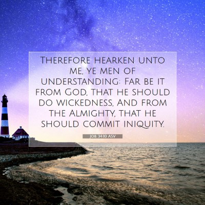 Picture 07 - Job 34:10 ASV - Therefore hearken unto me, ye men of - Bible Verse Picture