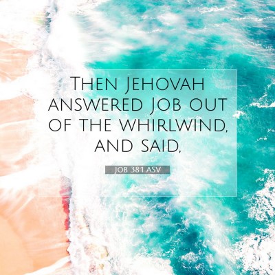 Picture 07 - Job 38:1 ASV - Then Jehovah answered Job out of the whirlwind, - Bible Verse Picture