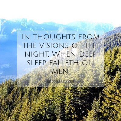 Picture 07 - Job 4:13 ASV - In thoughts from the visions of the night, When - Bible Verse Picture