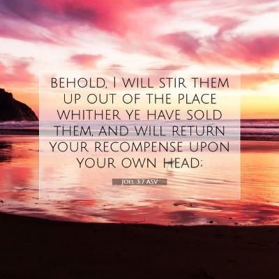 Picture 07 - Joel 3:7 ASV - behold, I will stir them up out of the place - Bible Verse Picture