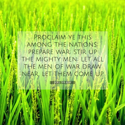 Picture 07 - Joel 3:9 ASV - Proclaim ye this among the nations; prepare war; - Bible Verse Picture