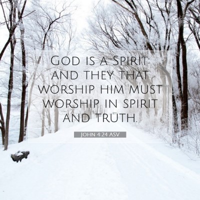 Picture 07 - John 4:24 ASV - God is a Spirit: and they that worship him must - Bible Verse Picture