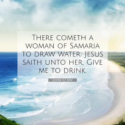 Picture 07 - John 4:7 ASV - There cometh a woman of Samaria to draw water: - Bible Verse Picture
