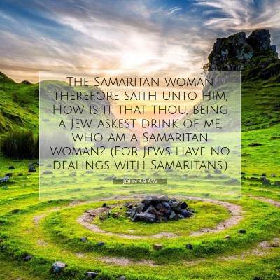 Picture 07 - John 4:9 ASV - The Samaritan woman therefore saith unto him, How - Bible Verse Picture