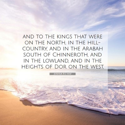 Picture 07 - Joshua 11:2 ASV - and to the kings that were on the north, in the - Bible Verse Picture