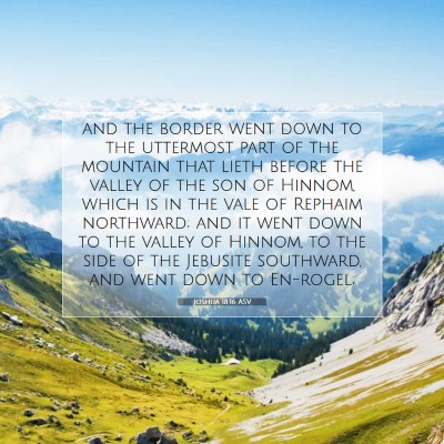 Picture 07 - Joshua 18:16 ASV - and the border went down to the uttermost part of - Bible Verse Picture