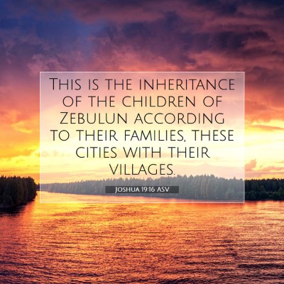 Picture 07 - Joshua 19:16 ASV - This is the inheritance of the children of - Bible Verse Picture