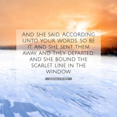 Picture 07 - Joshua 2:21 ASV - And she said, According unto your words, so be - Bible Verse Picture