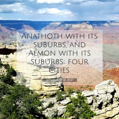 Picture 07 - Joshua 21:18 ASV - Anathoth with its suburbs, and Almon with its - Bible Verse Picture
