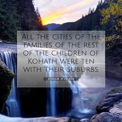 Picture 07 - Joshua 21:26 ASV - All the cities of the families of the rest of the - Bible Verse Picture