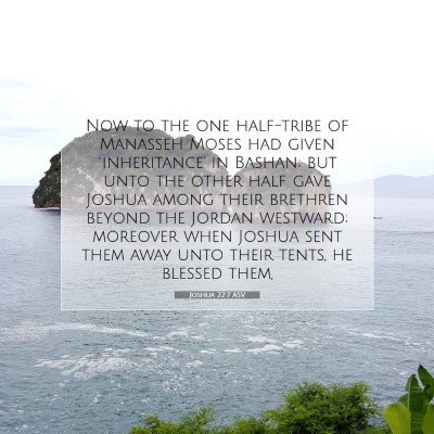 Picture 07 - Joshua 22:7 ASV - Now to the one half-tribe of Manasseh Moses had - Bible Verse Picture