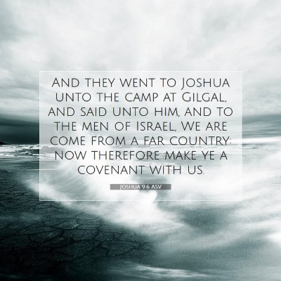 Picture 07 - Joshua 9:6 ASV - And they went to Joshua unto the camp at Gilgal, - Bible Verse Picture