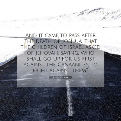 Picture 07 - Judges 1:1 ASV - And it came to pass after the death of Joshua, - Bible Verse Picture