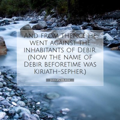 Picture 07 - Judges 1:11 ASV - And from thence he went against the inhabitants - Bible Verse Picture